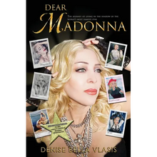 Dear Madonna: The Journey of Living in the Shadow of the World's Most Famous Star