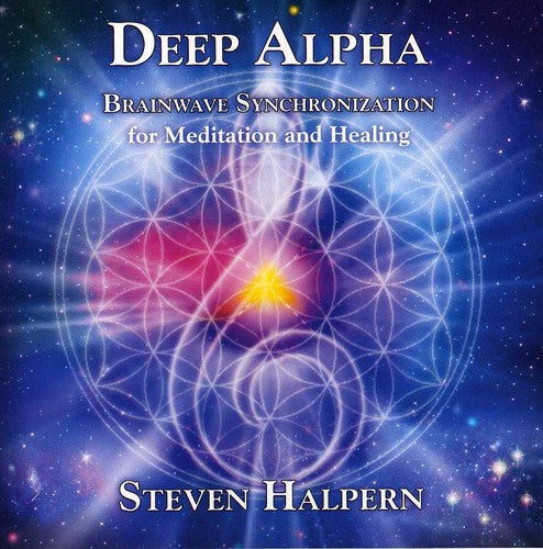 Steven Halpern - Deep Alpha: Brainwave Synchronization For Meditation and Healing [CD]