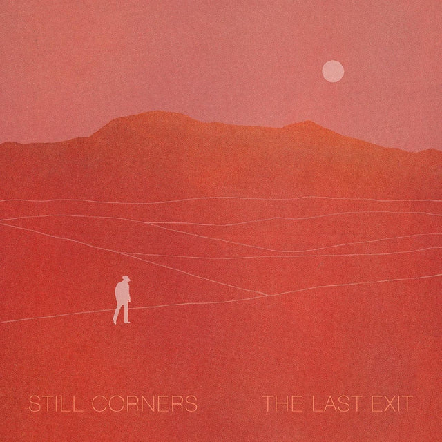 Still Corners - The Last Exit [Vinyl]