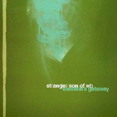 STRANGER SON OF WB - Einstein's Getaway [CD]