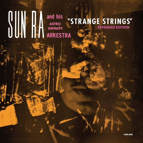 SUN RA & HIS ASTRO INFINITY ARKESTRA - Strange Strings (Expanded Edition) [Vinyl]