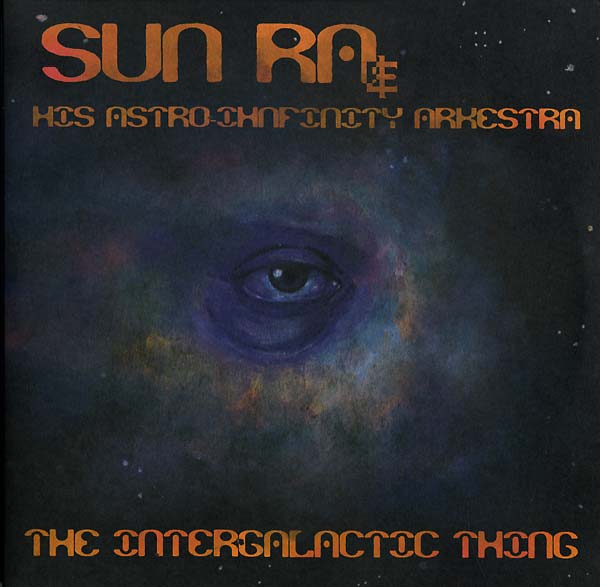 SUN RA & HIS ASTRO INFINITY ARKESTRA - The Intergalactic Thing [Vinyl]