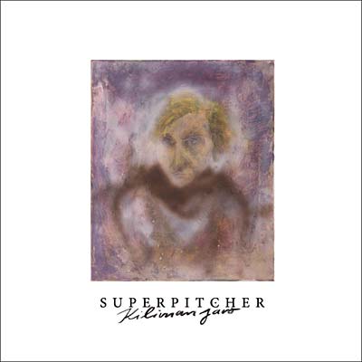 SUPERPITCHER - Kilimanjaro [CD]