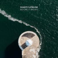 Svante Sjoblom - Before It Breaks [Vinyl]