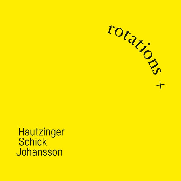 Sven-Ake Johansson Franz Hautzinger, Ignaz Schick - Rotations + [CD]