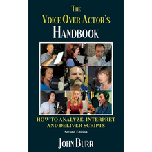 The Voice Over Actor's Handbook: How to Analyze, Interpret, and Deliver Scripts