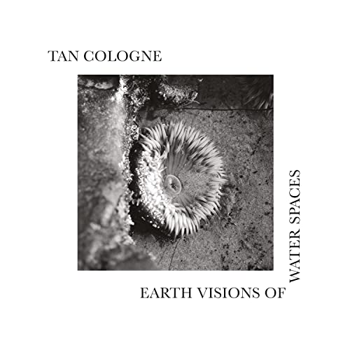 Tan Cologne - Visiones terrestres de espacios acuáticos [LP] [Vinilo]