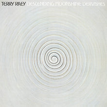 Terry Riley - Descending Moonshine Dervishes [Vinyl]