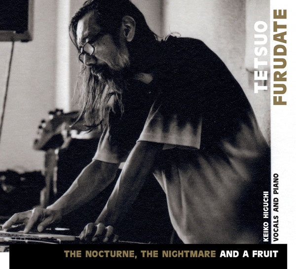 TETSUO FURUDATE - The Nocturne, The Nightmare and a Fruit [CD]