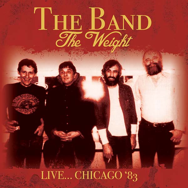 The Band - The Weight: Live... Chicago '83 [CD]