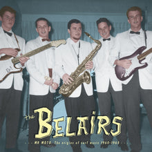 THE BELAIRS - Mr Moto: The Origins of Surf Music 1960-1963 [Vinyl]