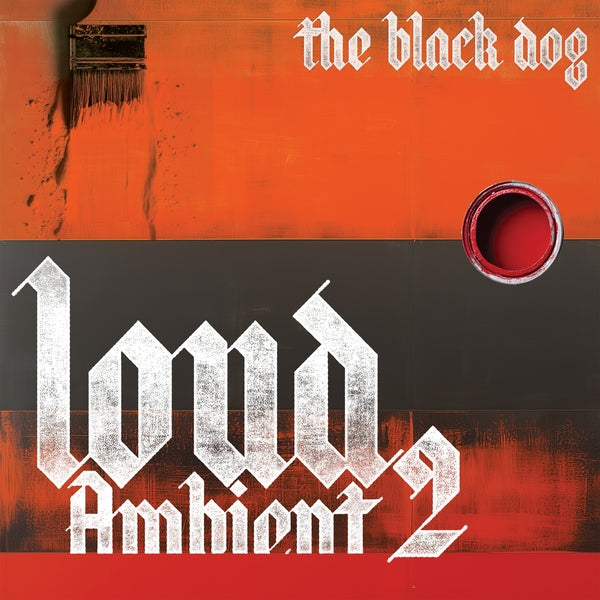 The Black Dog - Loud Ambient 2 [LP] [Vinyl]