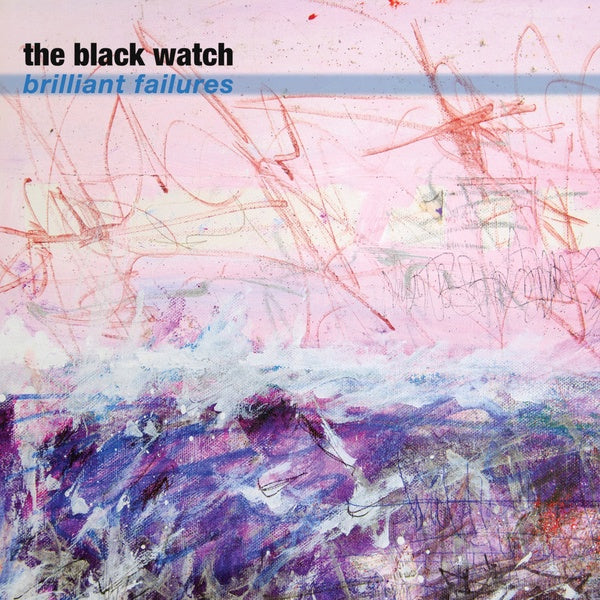 THE BLACK WATCH - Brilliant Failures [CD]