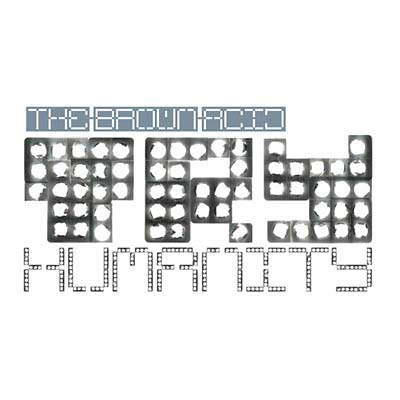 THE BROWN ACID - Try Humanity [Vinyl]