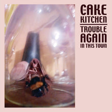The Cakekitchen - Trouble Again In This Town [Vinyl] - Paladin Vinyl