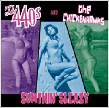 The / Chickenhawks 440s - Sumthin' Sleazy [CD]