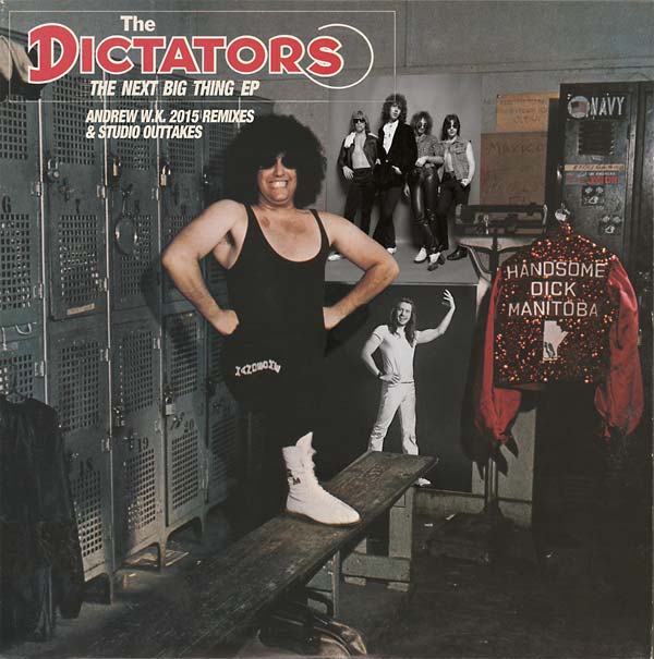 The Dictators - The Next Big Thing EP (Andrew W.K. 2015 Remixes & Studio Outtakes) [Vinyl]