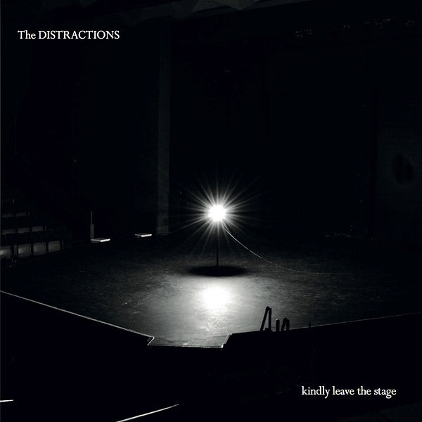 THE DISTRACTIONS - Kindly Leave The Stage [Vinyl]