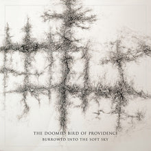 THE DOOMED BIRD OF PROVIDENCE - Burrowed Into The Soft Sky [Vinyl]