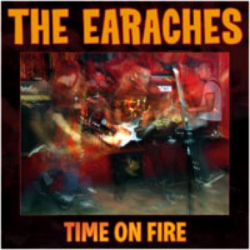 The Earaches - Time On Fire [CD]