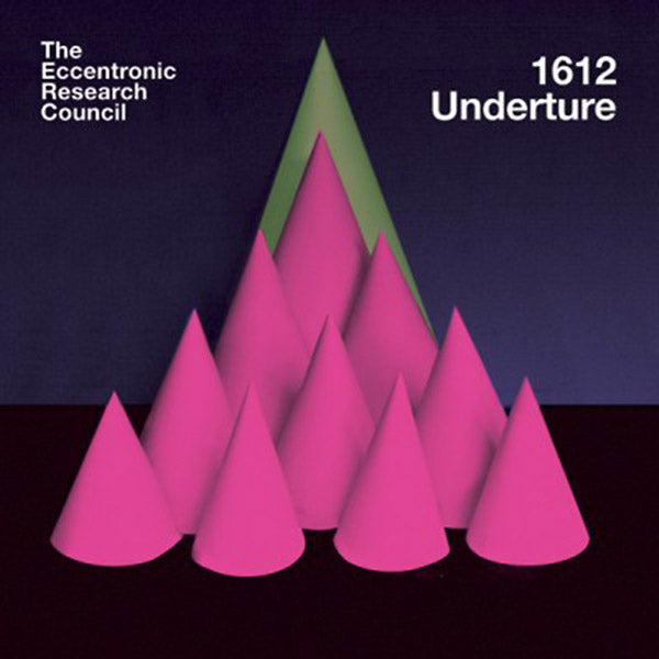 THE ECCENTRONIC RESEARCH COUNCIL - 1612 Underture [CD]