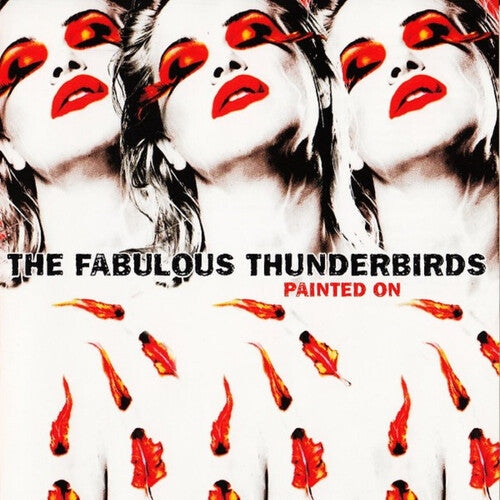 The Fabulous Thunderbirds - Painted On (Limited Edition) [Translucent Red Vinyl] [Vinyl]