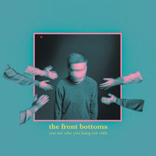 The Front Bottoms You Are Who You Hang Out With Vinyl - Paladin Vinyl