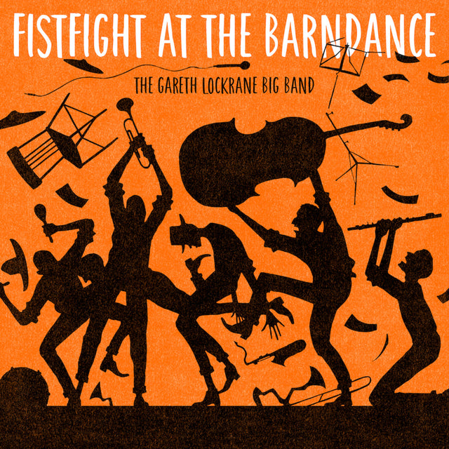 The Gareth Lockrane Big Band - Fist Fight at the Barn Dance [Vinyl]