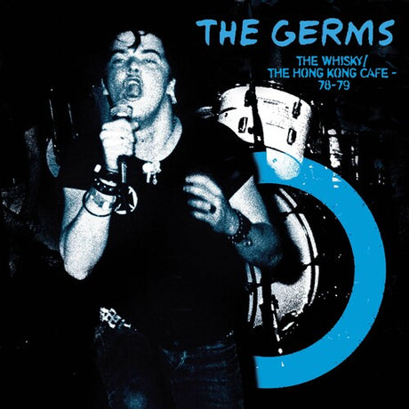 The Germs - Whisky Hong Kong Cafe '78-'79 (Colored Vinyl, Blue, Limited Edition) [Vinyl]