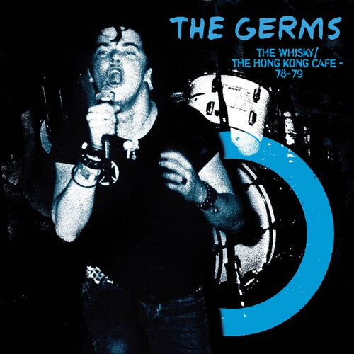 The Germs - Whisky Hong Kong Cafe '78-'79 (Colored Vinyl, Blue, Limited Edition) [Vinyl]