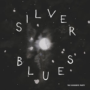 The Goodbye Party - Silver Blues [Vinyl] - Paladin Vinyl