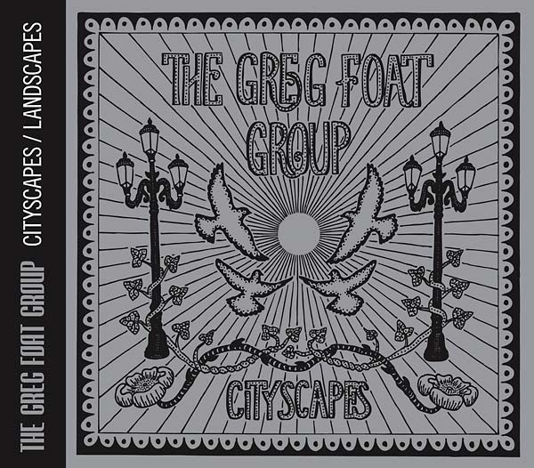 THE GREG FOAT GROUP - Cityscapes/Landscapes [CD]