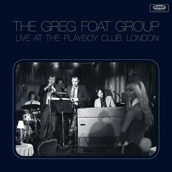 THE GREG FOAT GROUP - Live at the Playboy Club, London [Vinyl]