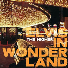 The Higher - Elvis In Wonderland [Vinyl] - Paladin Vinyl