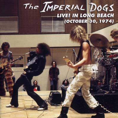 THE IMPERIAL DOGS - Live! In Long Beach (October 30, 1974) [DVD]