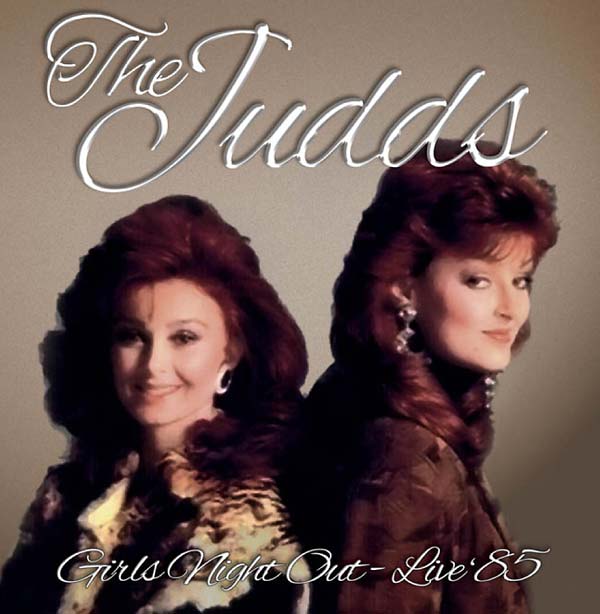 The Judds - Girls Night Out - Live '85 [CD]