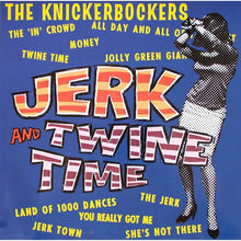 Los Knickerbockers - Jerk and Twine Time [Vinilo]