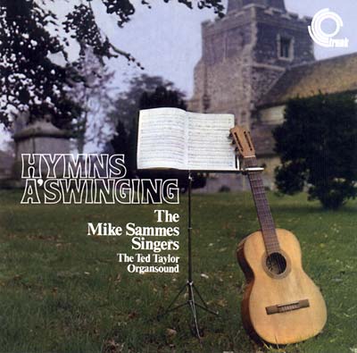 THE MIKE SAMMES SINGERS/THE TED TAYLOR ORGANSOUND - Hymns A' Swinging [CD]