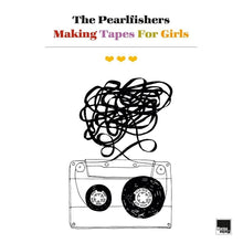 THE PEARLFISHERS - Making Tapes For Girls [Vinyl]