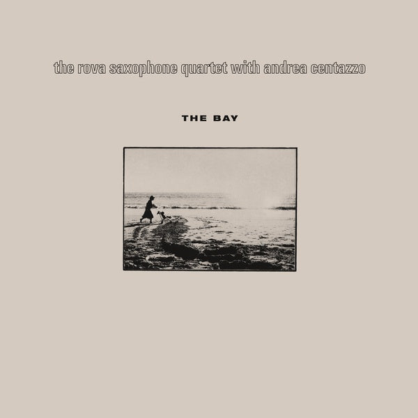 THE ROVA SAXOPHONE QUARTET WITH ANDREA CENTAZZO - The Bay [Vinyl]