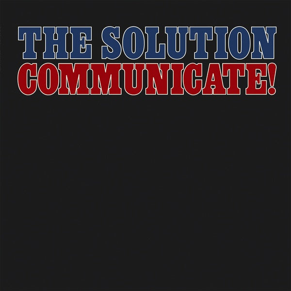 THE SOLUTION - Communicate! [Vinyl]