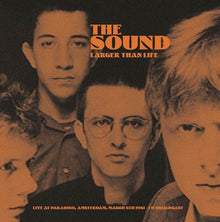 The Sound - Larger Than Life: Live At Paradiso, Amsterdam, March 8th 1981 -- FM Broadcast [Vinyl]