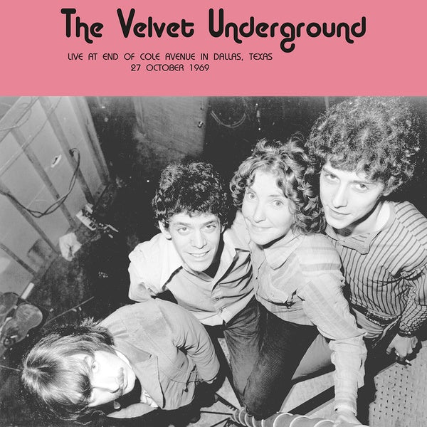 The Velvet Underground - Live at End of Cole Avenue in Dallas, Texas 27 October 1969 [Vinyl]