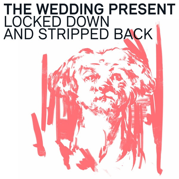 THE WEDDING PRESENT - Locked Down And Stripped Back [CD]