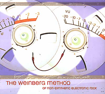 THE WEINBERG METHOD OF NON-SYNTHETIC ELECTRONIC RO - The Weinberg Method Of Non-Synthetic Electronic Rock [CD]