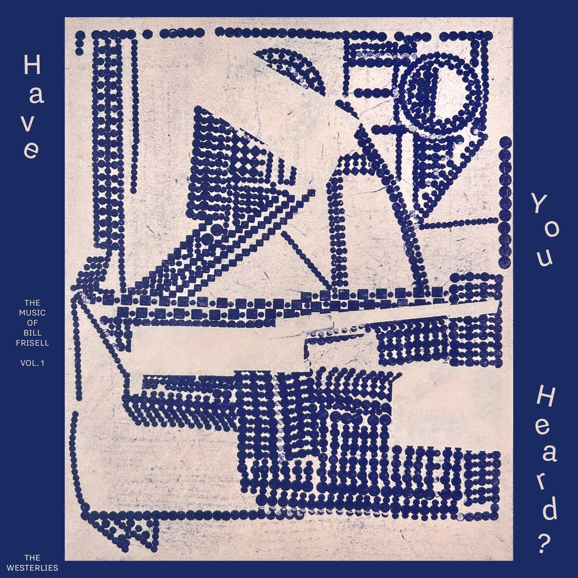 Have You Heard? The Music Of Bill Frisell, Vol. 1 [CD]