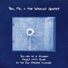 + The Whales Sextet You Me - You Are In A Kitchen Filled With Plants As The Sun Streams Inwards [Vinyl]
