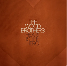 The Wood Brothers - Heart Is The Hero (Vinilo transparente, exclusivo indie) [Vinilo]