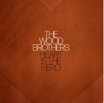 The Wood Brothers - Heart Is The Hero (Clear Vinyl, Indie Exclusive) [Vinyl]