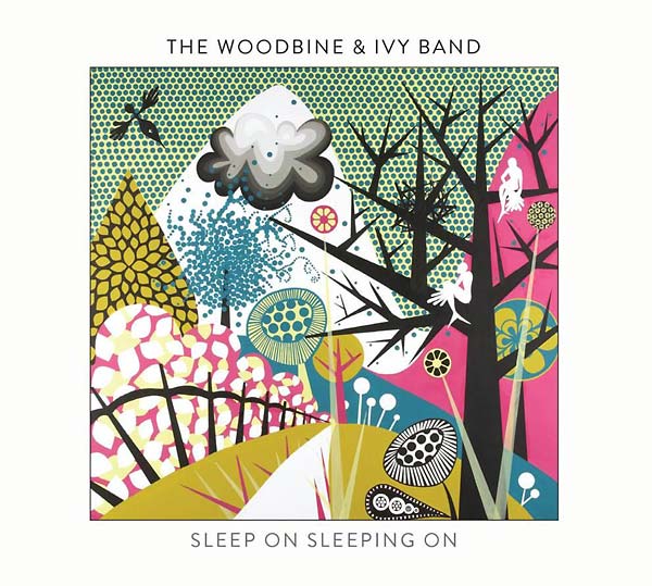 THE WOODBINE & IVY BAND - Sleep On Sleeping On [CD]